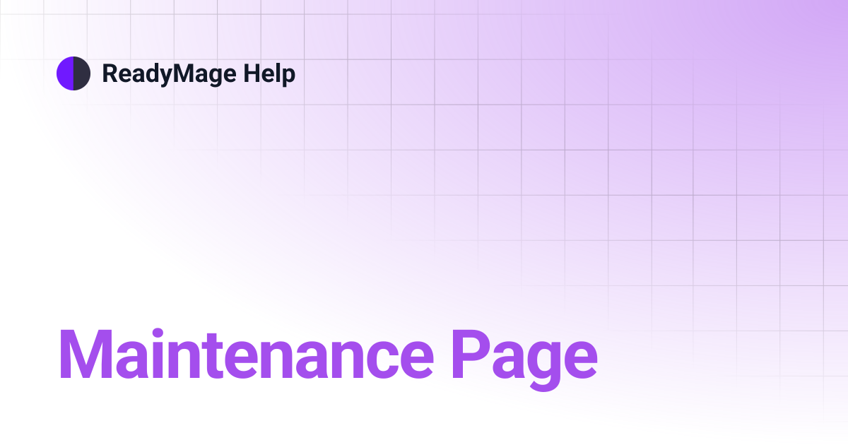 Maintenance Page | ReadyMage Help